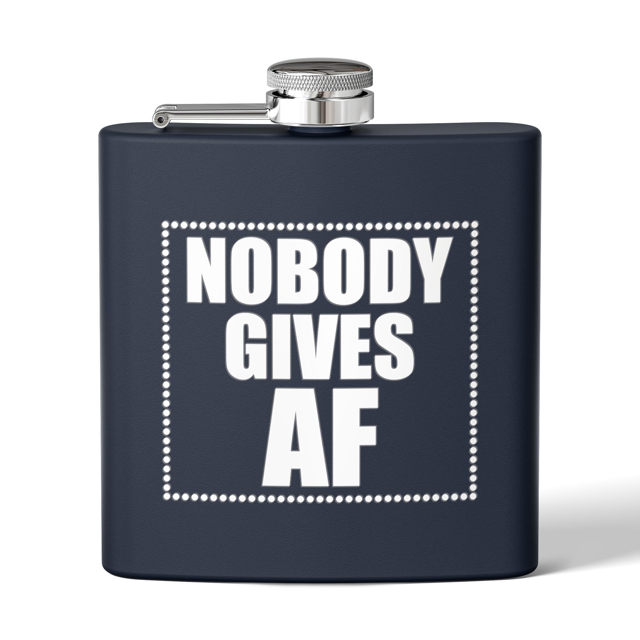 Nobody Gives AF Stainless Steel Flask — 6oz Hip Flask, Gift for Friends & Bachelorette