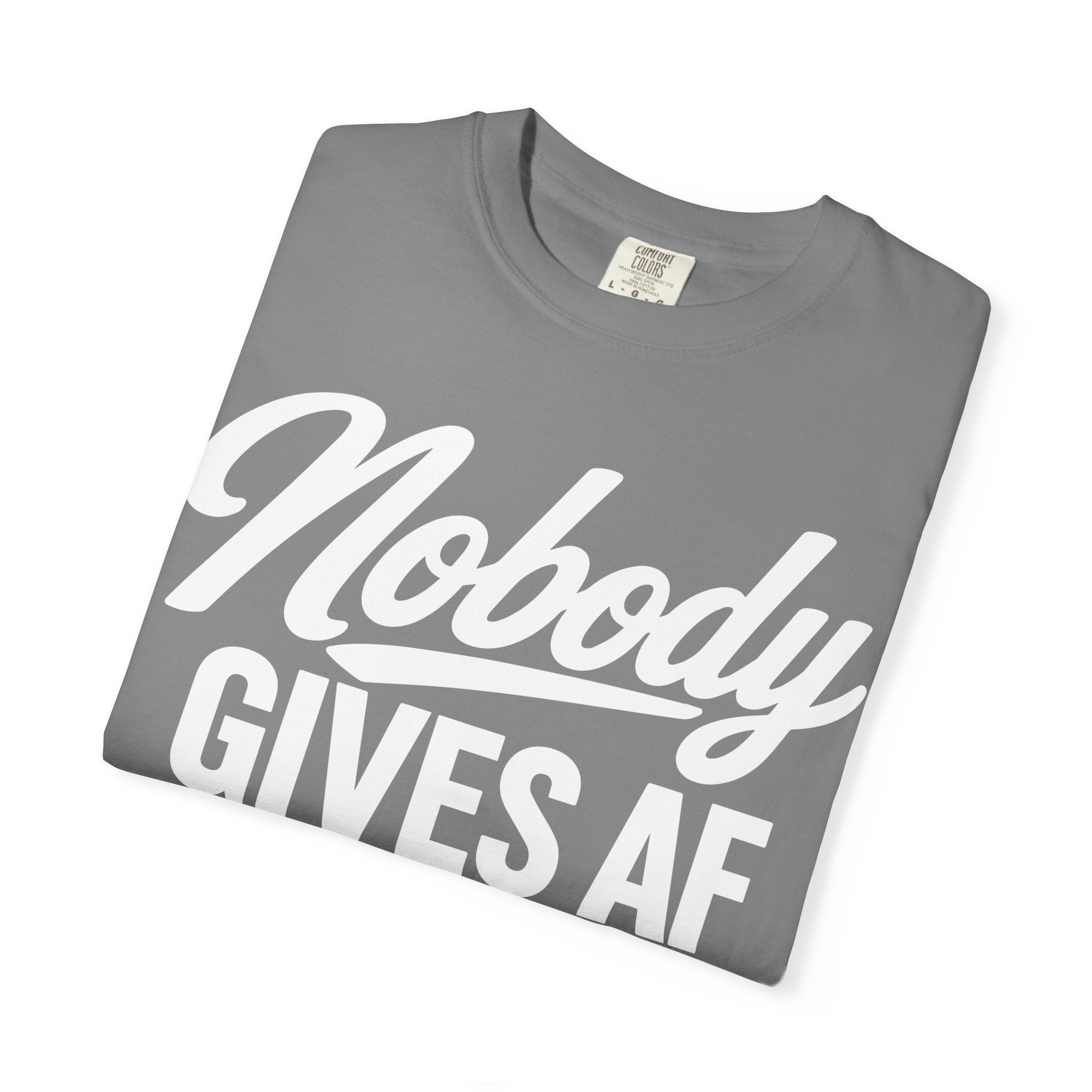 Nobody Gives AF T-Shirt — Funny Graphic Tee with CursiveScript