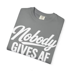 Nobody Gives AF T-Shirt — Funny Graphic Tee with Cursive Script.