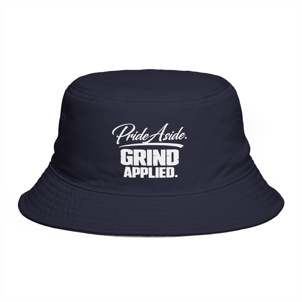 Bucket Hat — "Pride Aside. Grind Applied." Motivational Streetwear