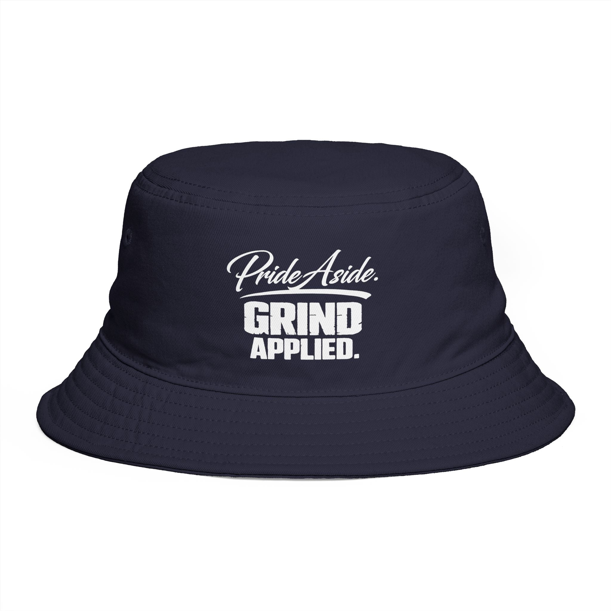 Bucket Hat — "Pride Aside. Grind Applied." Motivational Streetwear