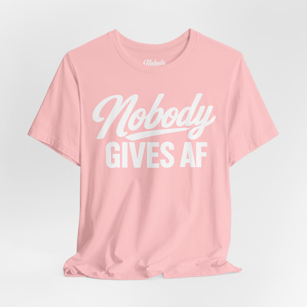 Nobody Gives AF T‑Shirt — Funny Graphic Tee for Bold, Carefree Attitude
