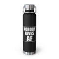 22oz Vacuum Water Bottle — "Nobody Gives AF" Insulated Stainless Steel Bottle