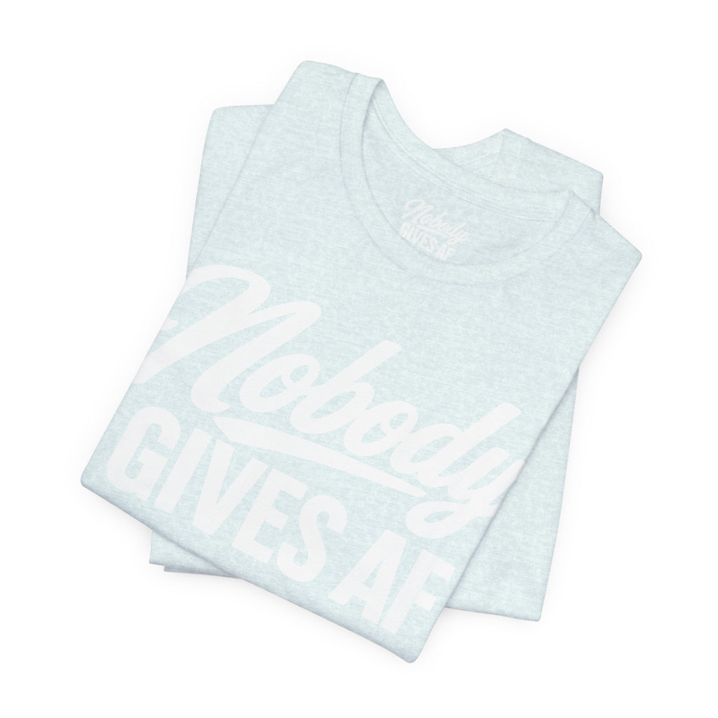 Nobody Gives AF T‑Shirt — Funny Graphic Tee for Bold, Carefree Attitude