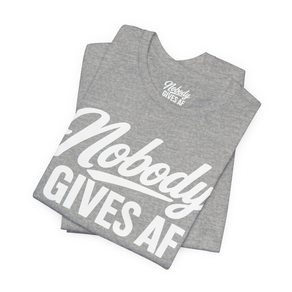 Nobody Gives AF T‑Shirt — Funny Graphic Tee for Bold, Carefree Attitude