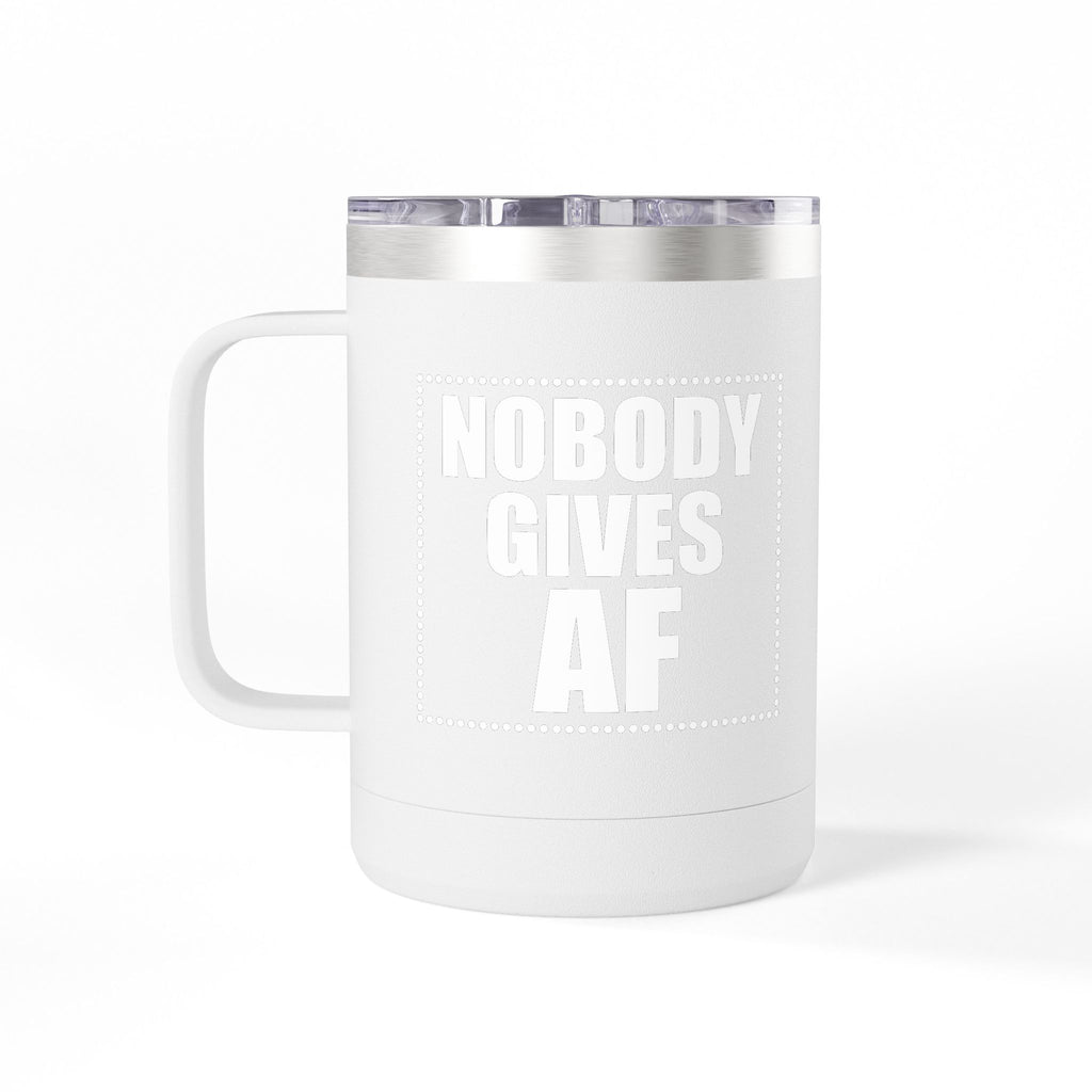 Nobody Gives AF 15oz Insulated Coffee Tumbler