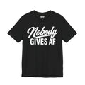 Nobody Gives AF T‑Shirt — Funny Graphic Tee for Bold, Carefree Attitude