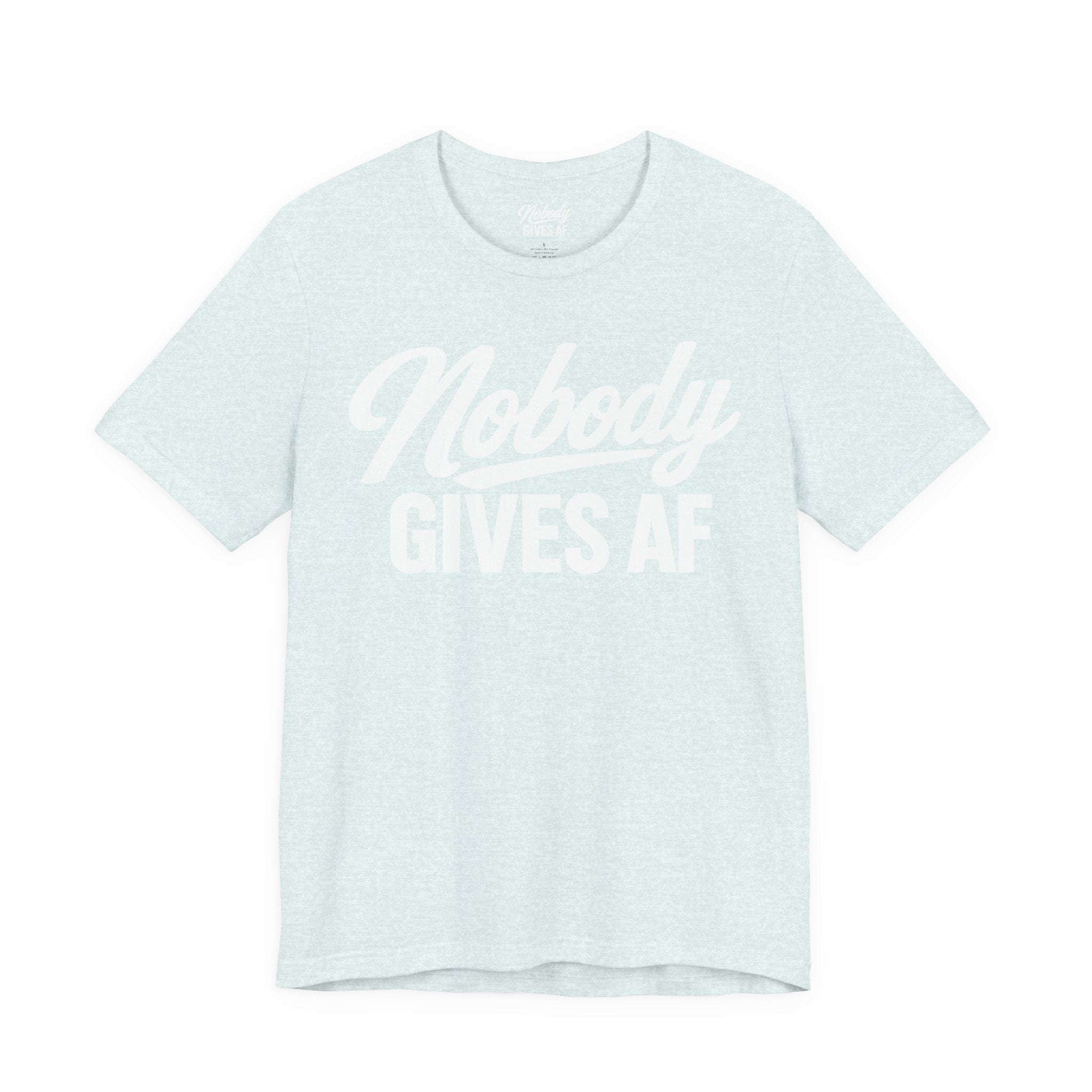 🔥 Nobody Gives AF T‑Shirt —Graphic Tee