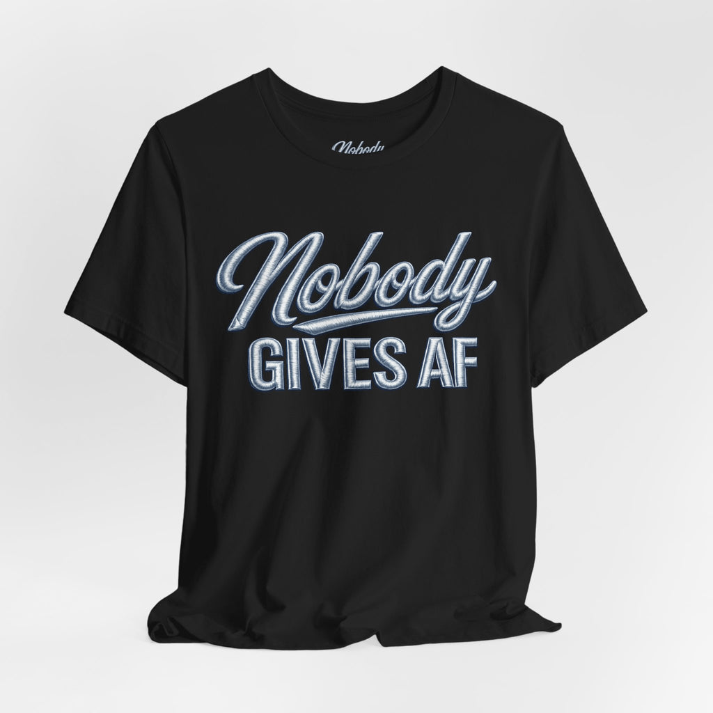 Nobody Gives AF Tee - Casual Graphic Statement T-Shirt