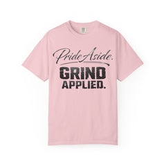 Grind Applied T‑Shirt — "Pride Aside. GRIND APPLIED." Motivational Tee