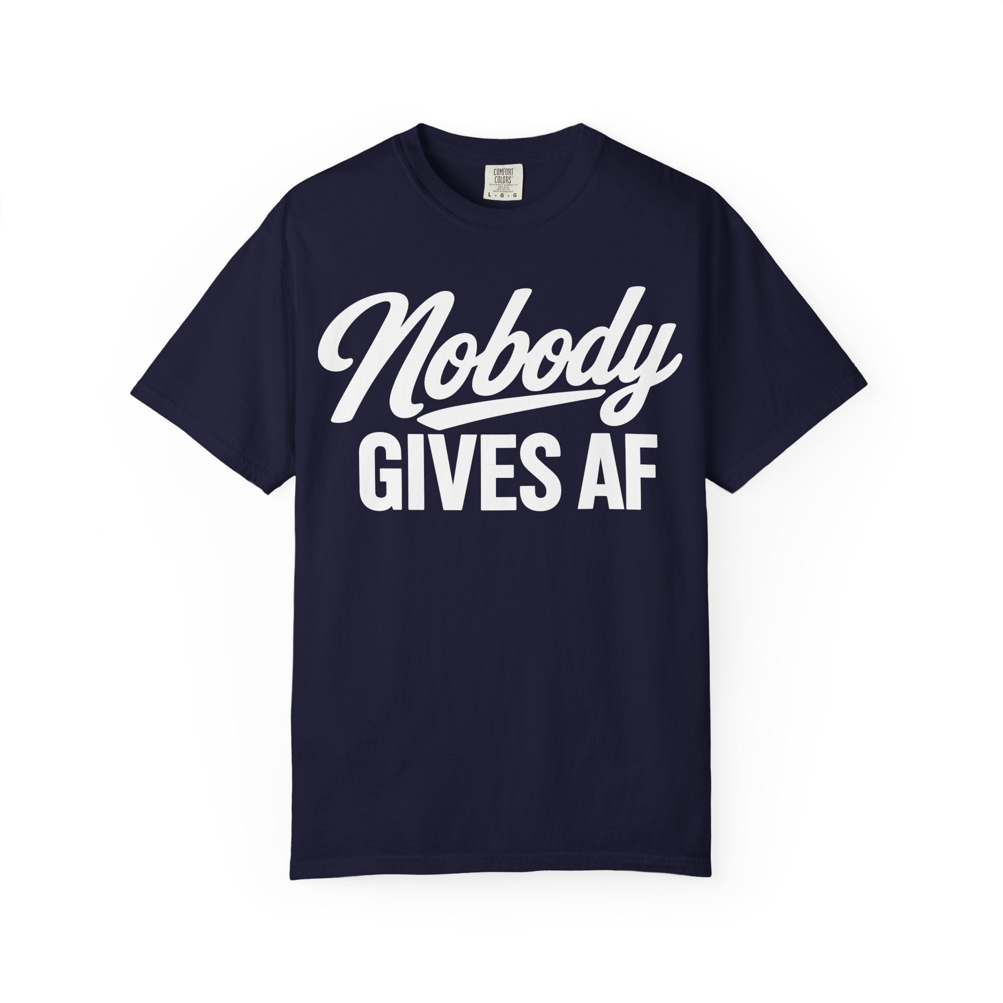 Nobody Gives AF T-Shirt — Funny Graphic Tee with Cursive Script.