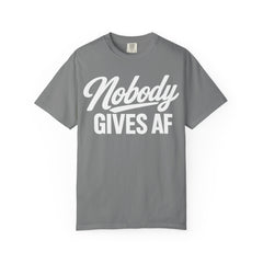 Nobody Gives AF T-Shirt — Funny Graphic Tee with Cursive Script.