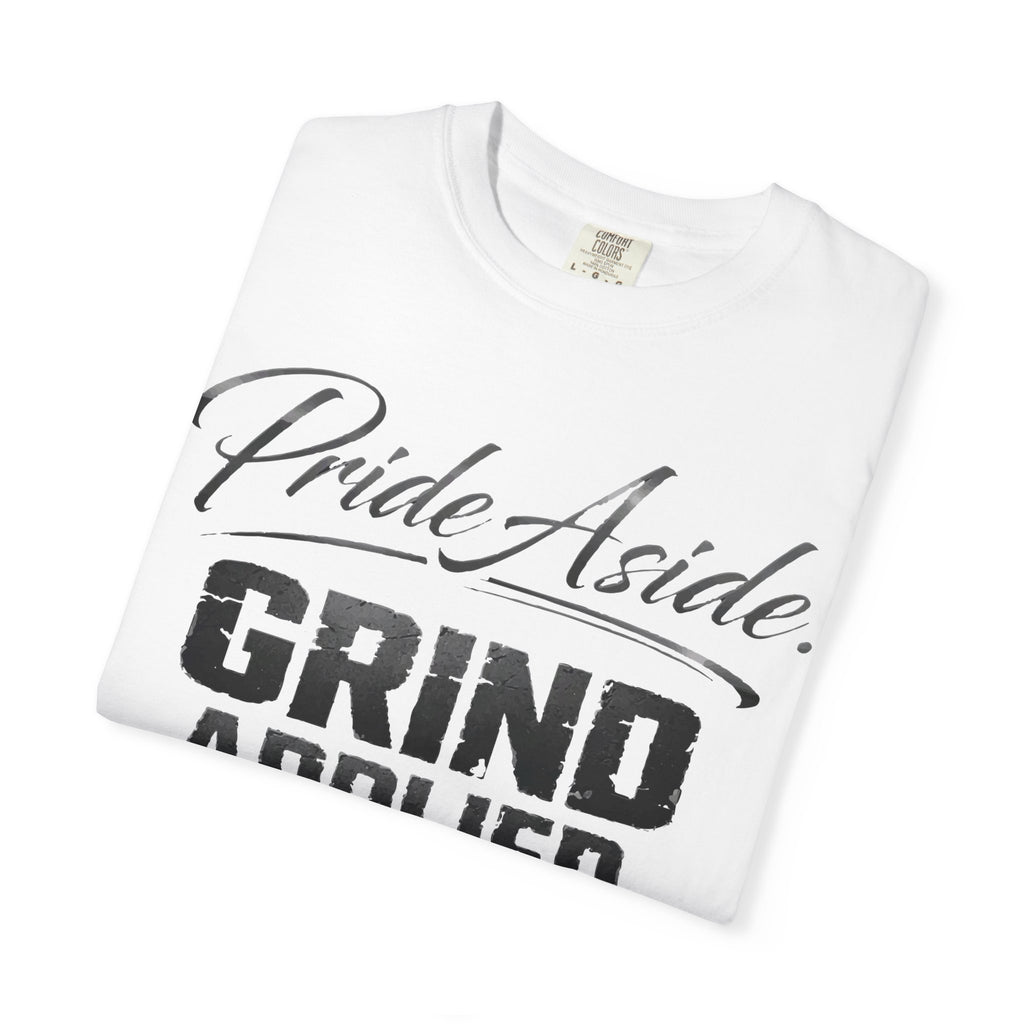 Grind Applied T‑Shirt — "Pride Aside. GRIND APPLIED." Motivational Tee