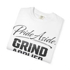 Grind Applied T‑Shirt — "Pride Aside. GRIND APPLIED." Motivational Tee