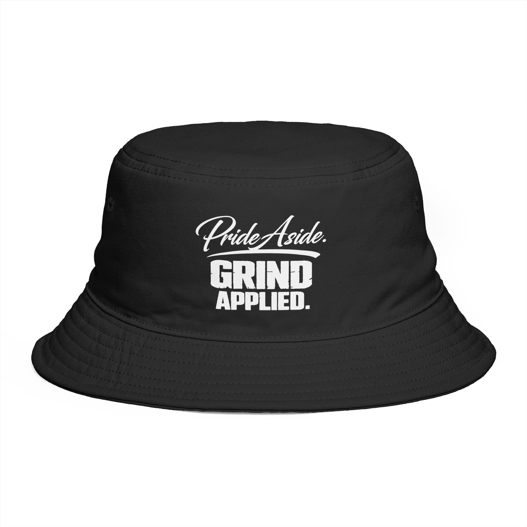 Bucket Hat — "Pride Aside. Grind Applied." Motivational Streetwear
