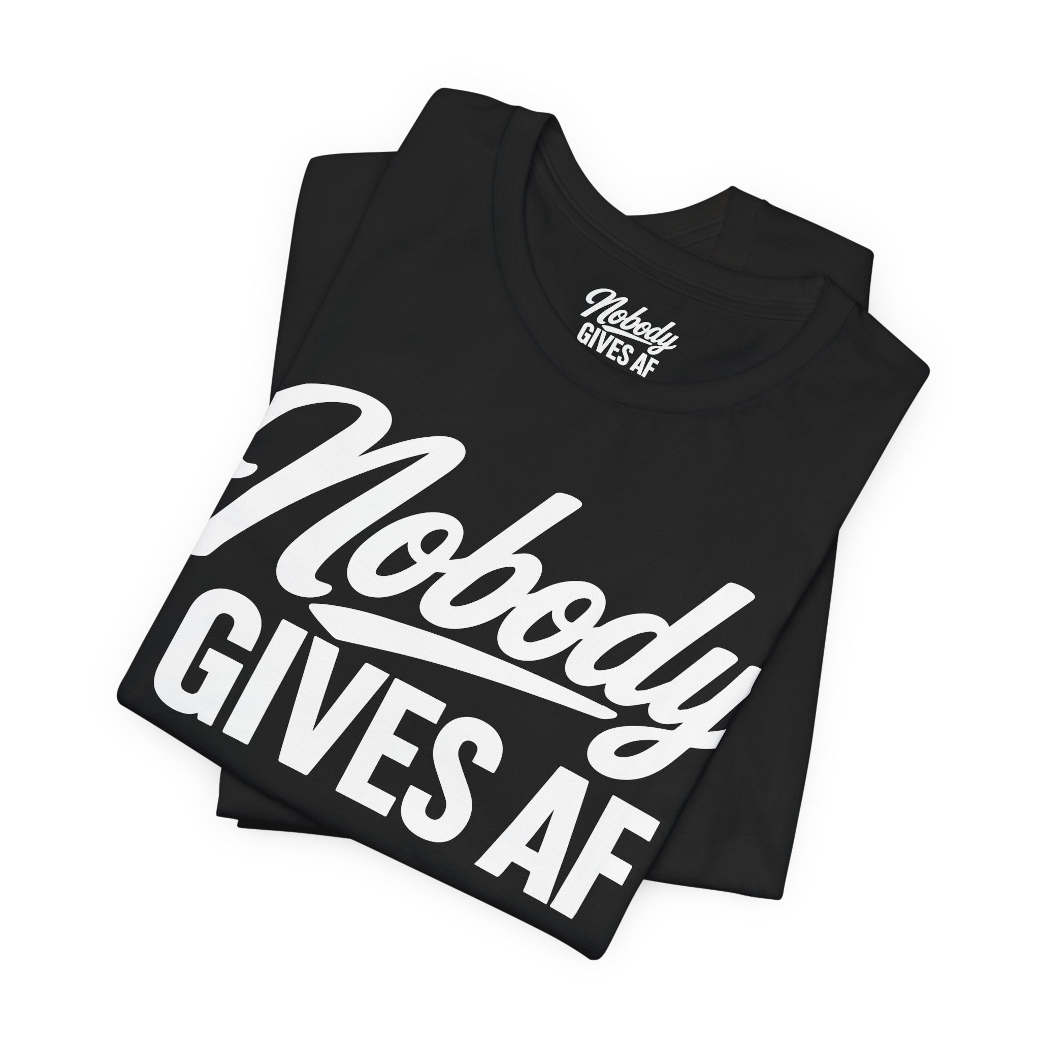 Nobody Gives AF T‑Shirt — Funny Graphic Tee for Bold, Carefree Attitude