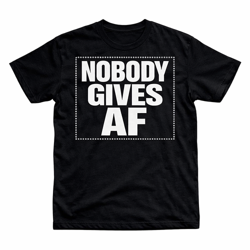 Nobody Gives AF Tee